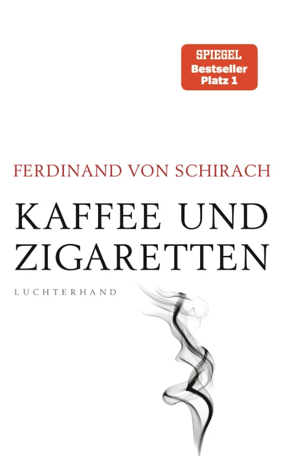 Buchcover „Kaffee und Zigaretten“ von Ferdinand von Schirach, erschienen im Luchterhand Literaturverlag