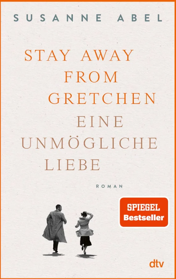 Buchcover „Stay away from Gretchen – Eine unmögliche Liebe“ von Susanne Abel, erschienen im dtv Verlag