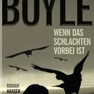 Buchcover von T.C. Boyles Roman „Wenn das Schlachten vorbei ist“ aus dem Hanser Verlag.
